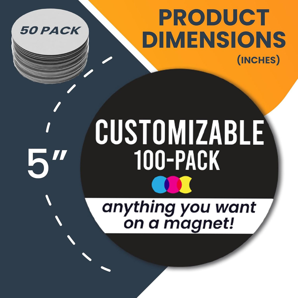 Magnet Me Up Customizable 30 Mil Round Magnet- 5”, 100 PK Weatherproof Car Magnet for Businesses, Sports Teams, Fundraiser, Personal Expression- Custom Text & Logo- Strong Magnetic Vinyl for Vehicles