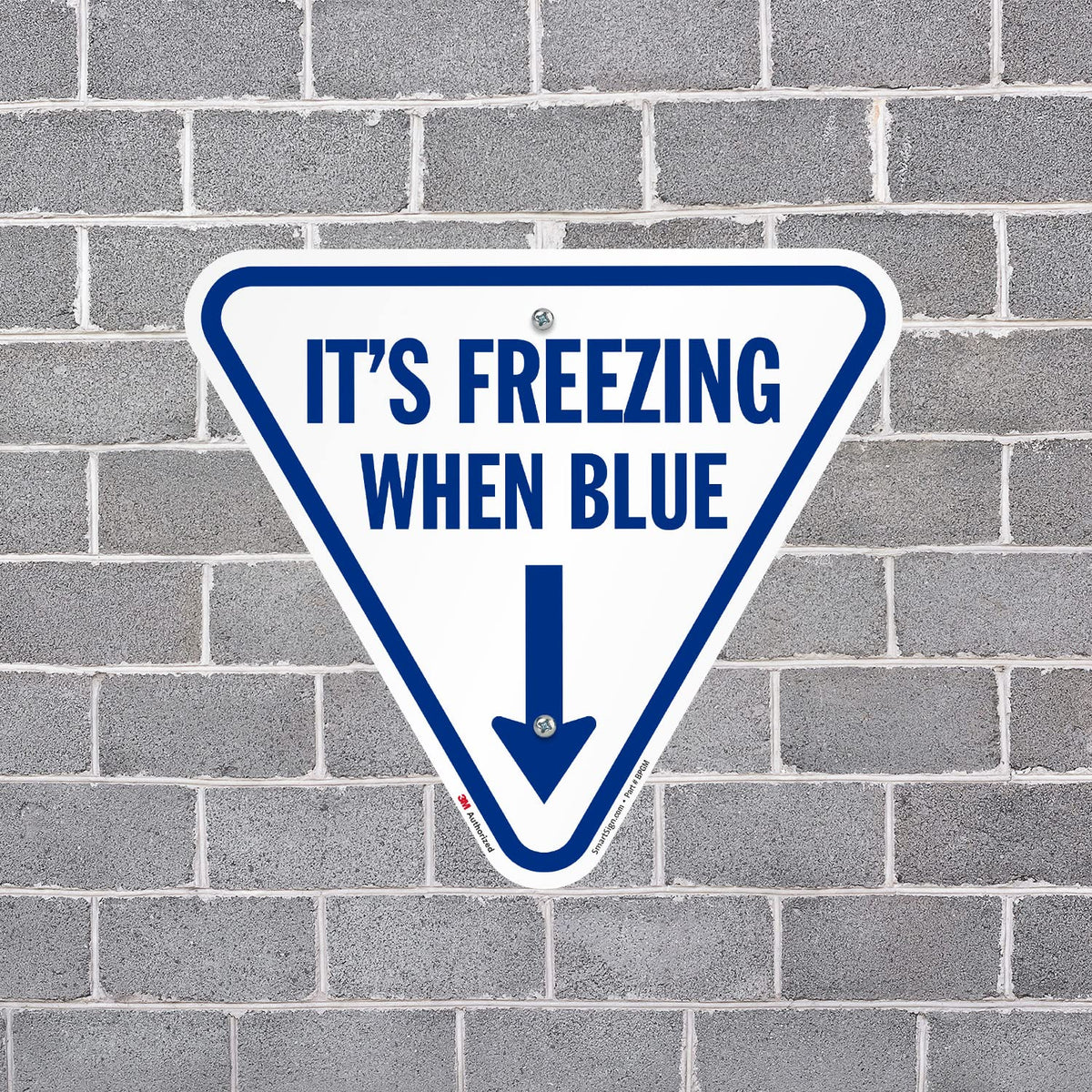 SmartSign It's Freezing When Blue Inverted Triangular Sign with Down Arrow - 18 inch, 80 mil Aluminum, 3M Laminated Engineer Grade Reflective Material, Blue and White, Made in USA